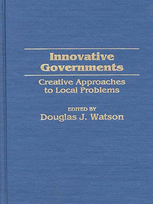Title details for Innovative Governments by Douglas J. Watson - Available